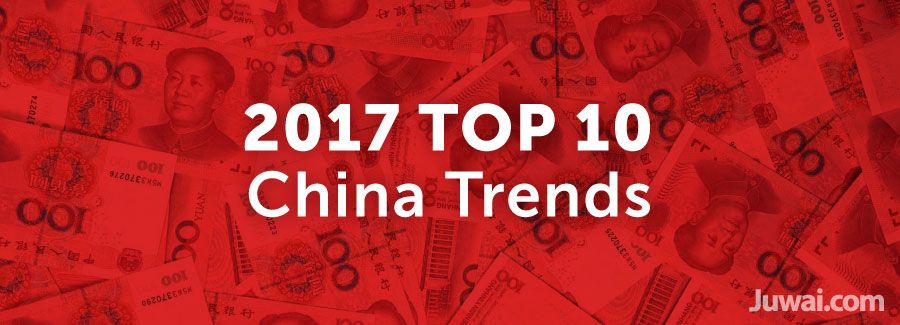 juwai top china trends 2017